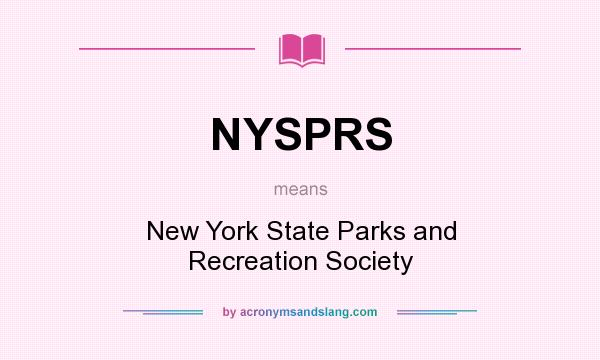 What does NYSPRS mean? It stands for New York State Parks and Recreation Society
