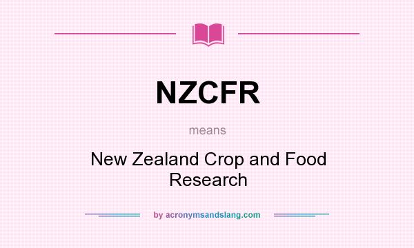 What does NZCFR mean? It stands for New Zealand Crop and Food Research