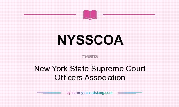 What does NYSSCOA mean? It stands for New York State Supreme Court Officers Association