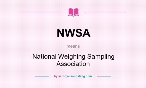 What does NWSA mean? It stands for National Weighing Sampling Association