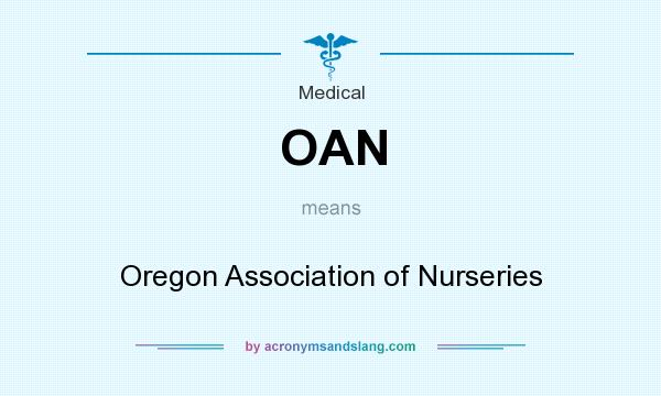 What does OAN mean? It stands for Oregon Association of Nurseries