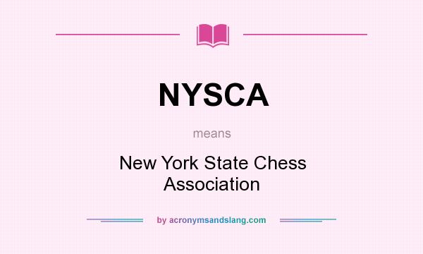What does NYSCA mean? It stands for New York State Chess Association