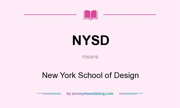 What does NYSD mean? It stands for New York School of Design