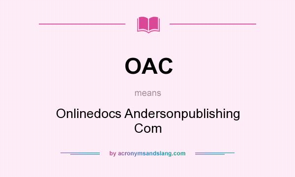What does OAC mean? It stands for Onlinedocs Andersonpublishing Com