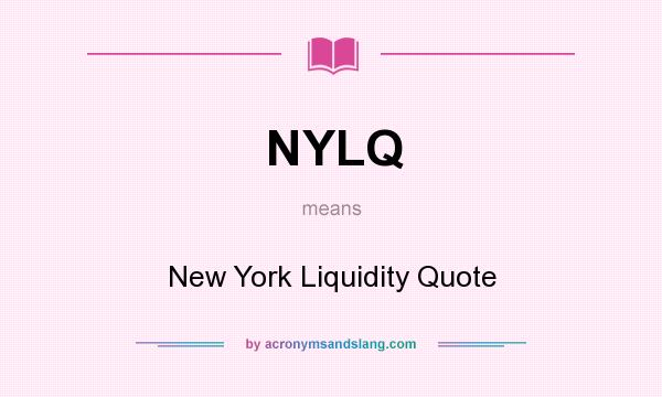 What does NYLQ mean? It stands for New York Liquidity Quote