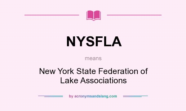 What does NYSFLA mean? It stands for New York State Federation of Lake Associations