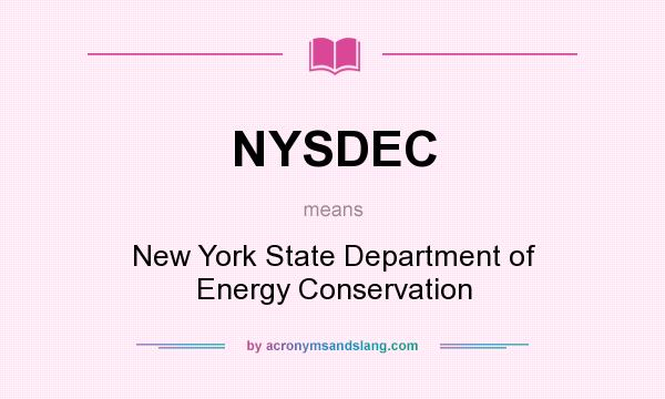 What does NYSDEC mean? It stands for New York State Department of Energy Conservation