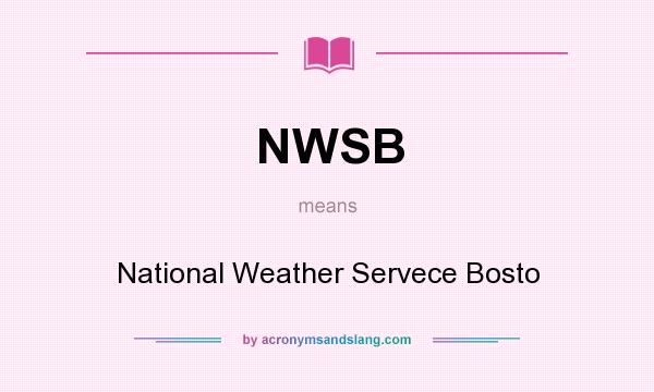What does NWSB mean? It stands for National Weather Servece Bosto