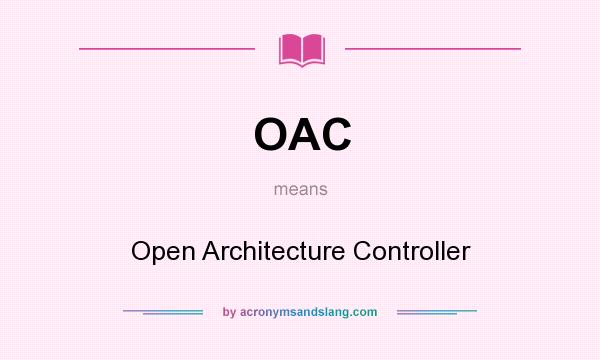 What does OAC mean? It stands for Open Architecture Controller