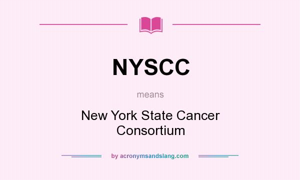 What does NYSCC mean? It stands for New York State Cancer Consortium