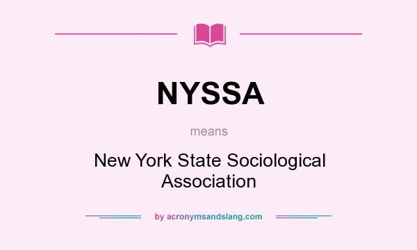 What does NYSSA mean? It stands for New York State Sociological Association