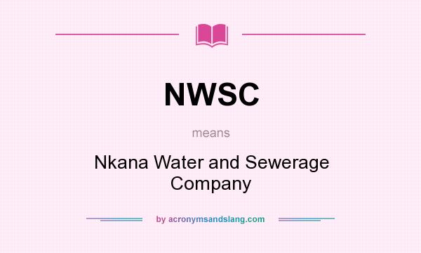 What does NWSC mean? It stands for Nkana Water and Sewerage Company