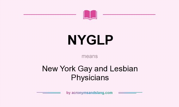 What does NYGLP mean? It stands for New York Gay and Lesbian Physicians