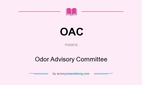 What does OAC mean? It stands for Odor Advisory Committee