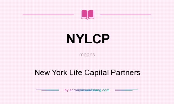 What does NYLCP mean? It stands for New York Life Capital Partners