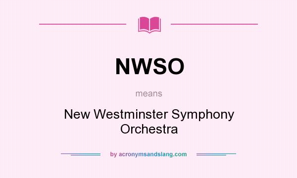 What does NWSO mean? It stands for New Westminster Symphony Orchestra