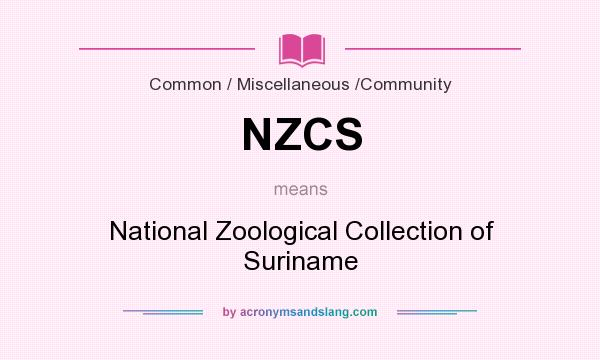 What does NZCS mean? It stands for National Zoological Collection of Suriname