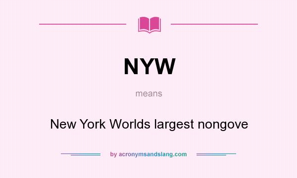 What does NYW mean? It stands for New York Worlds largest nongove