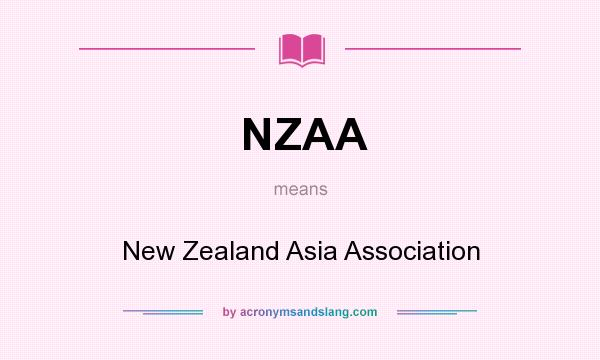 What does NZAA mean? It stands for New Zealand Asia Association
