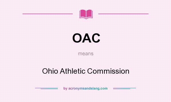 What does OAC mean? It stands for Ohio Athletic Commission