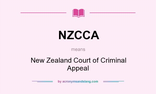 What does NZCCA mean? It stands for New Zealand Court of Criminal Appeal