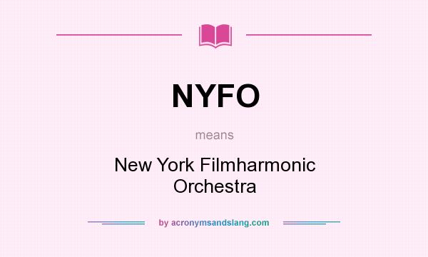 What does NYFO mean? It stands for New York Filmharmonic Orchestra