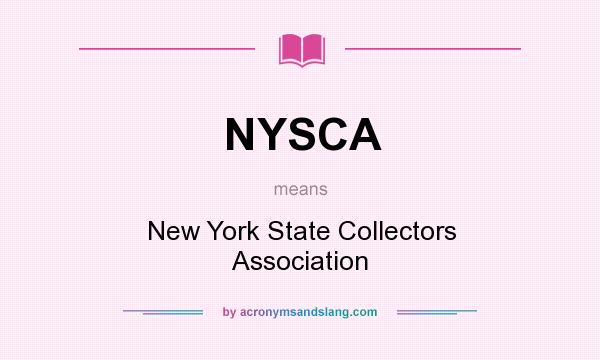 What does NYSCA mean? It stands for New York State Collectors Association