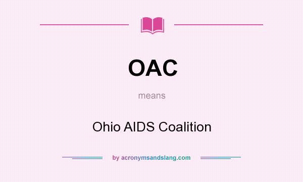 What does OAC mean? It stands for Ohio AIDS Coalition