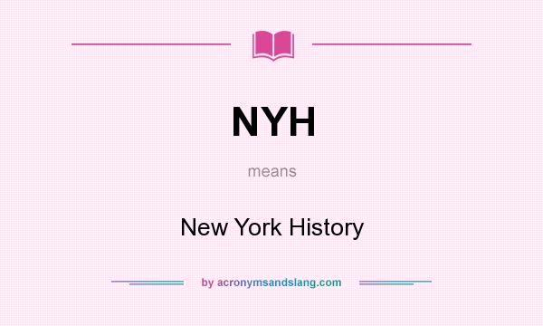 What does NYH mean? It stands for New York History