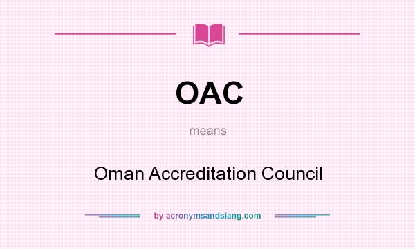 What does OAC mean? It stands for Oman Accreditation Council