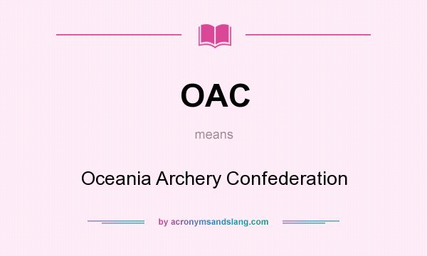What does OAC mean? It stands for Oceania Archery Confederation