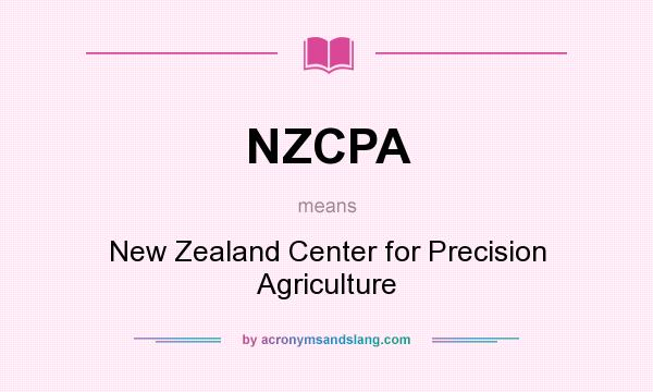 What does NZCPA mean? It stands for New Zealand Center for Precision Agriculture