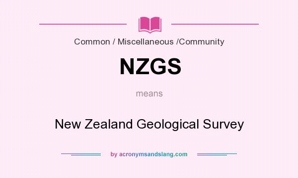 What does NZGS mean? It stands for New Zealand Geological Survey