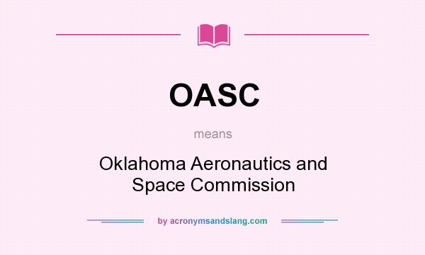 What does OASC mean? It stands for Oklahoma Aeronautics and Space Commission