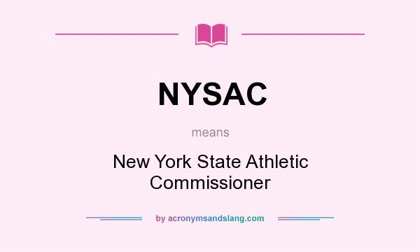 What does NYSAC mean? It stands for New York State Athletic Commissioner