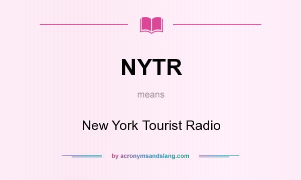 What does NYTR mean? It stands for New York Tourist Radio