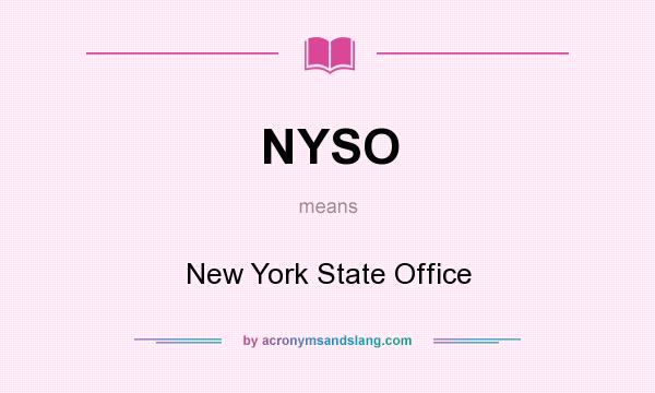 What does NYSO mean? It stands for New York State Office