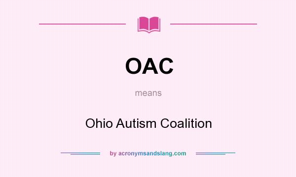 What does OAC mean? It stands for Ohio Autism Coalition