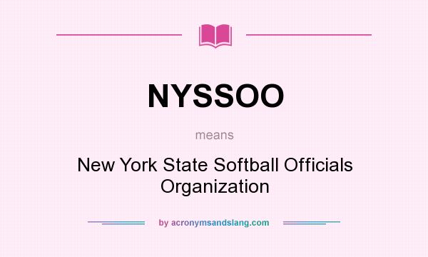 What does NYSSOO mean? It stands for New York State Softball Officials Organization