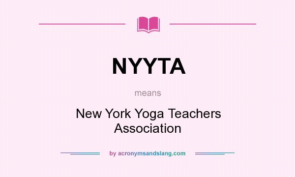 What does NYYTA mean? It stands for New York Yoga Teachers Association