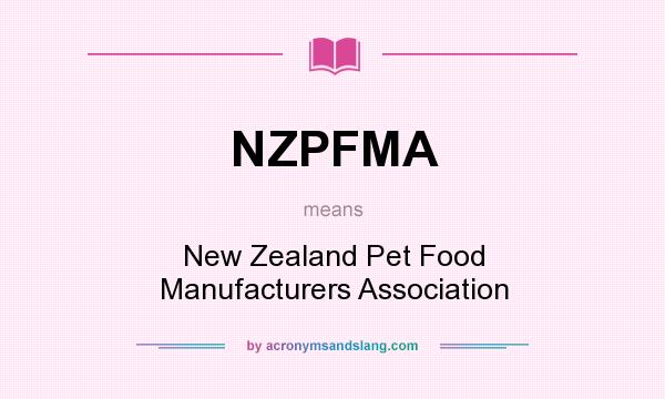 What does NZPFMA mean? It stands for New Zealand Pet Food Manufacturers Association
