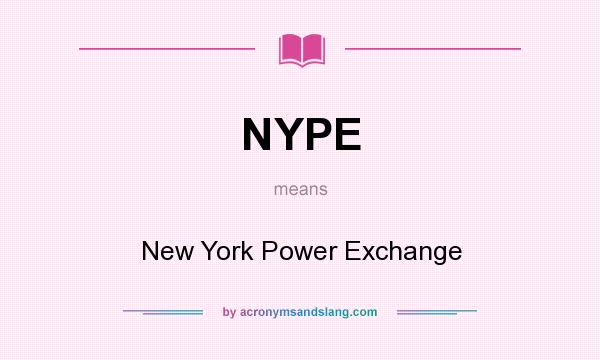 What does NYPE mean? It stands for New York Power Exchange