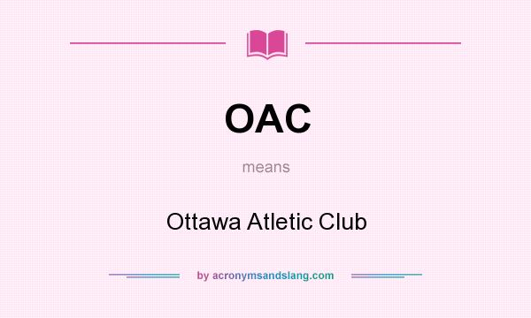 What does OAC mean? It stands for Ottawa Atletic Club