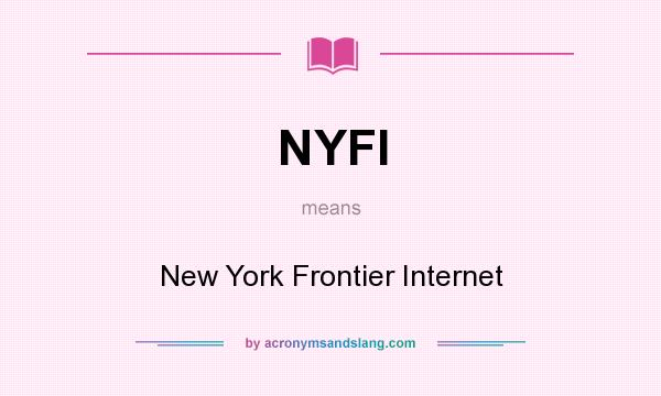 What does NYFI mean? It stands for New York Frontier Internet