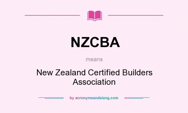 What does NZCBA mean? It stands for New Zealand Certified Builders Association