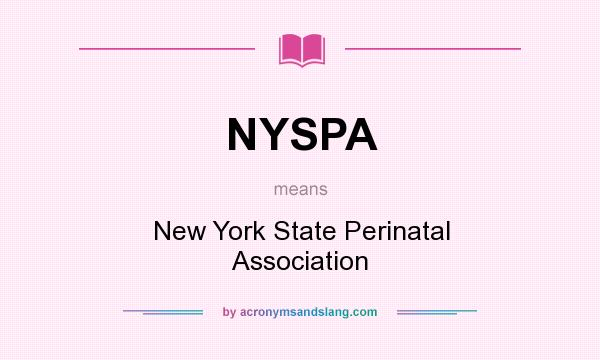 What does NYSPA mean? It stands for New York State Perinatal Association