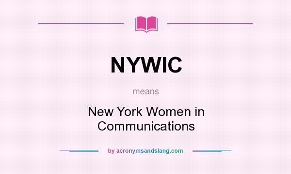 What does NYWIC mean? It stands for New York Women in Communications