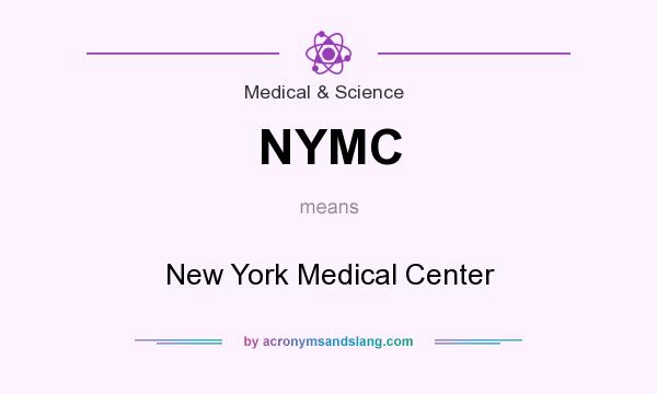 What does NYMC mean? It stands for New York Medical Center