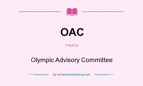 What does OAC mean? It stands for Olympic Advisory Committee