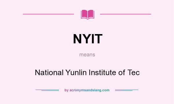 What does NYIT mean? It stands for National Yunlin Institute of Tec
